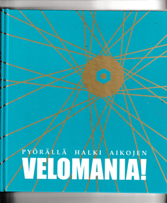 Velomania! Pyörällä halki aikojen