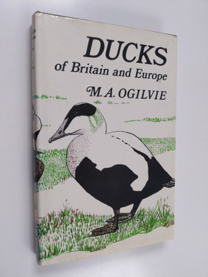 M. A. Ogilvie : Ducks of Britain and Europe