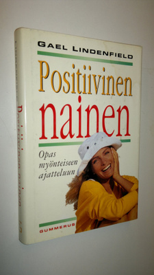 Gael Lindenfield : Positiivinen nainen : opas myönteiseen...