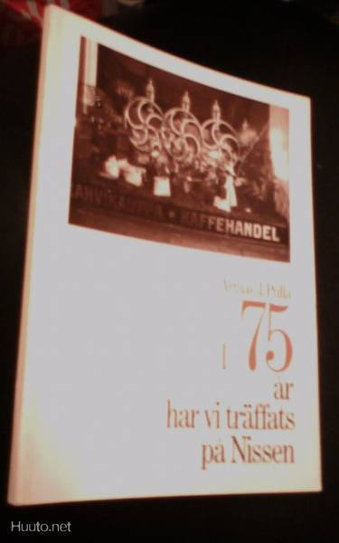 Armas J. Pulla: I 75 år har vi träffats på Nissen (1.p.1981)