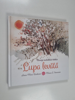 Anna-Mari Kaskinen ym. : Lupa levätä : runoja rauhallisii...