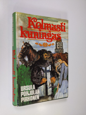 Ursula Pohjolan-Pirhonen : Kolmasti kuningas : historiall...