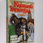 Ursula Pohjolan-Pirhonen : Kolmasti kuningas : historiall... - pikkukuva 1