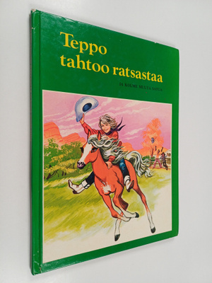 Anja (suom.) Leppänen : Teppo tahtoo ratsastaa ja kolme m...