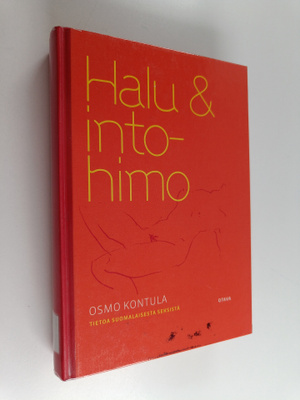 Osmo Kontula : Halu & intohimo : tietoa suomalaisesta sek...
