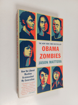 Jason Mattera : Obama Zombies - How the Liberal Machine B...