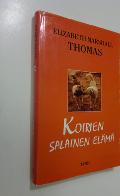 Elizabeth Marshall Thomas : Koirien salainen elämä