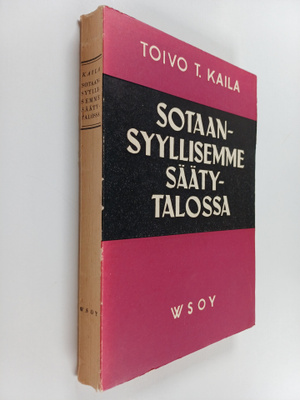 Toivo T. Kaila : Sotaansyyllisemme Säätytalossa (signeera...