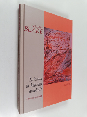 William Blake : Taivaan ja helvetin avioliitto ja muuta p...