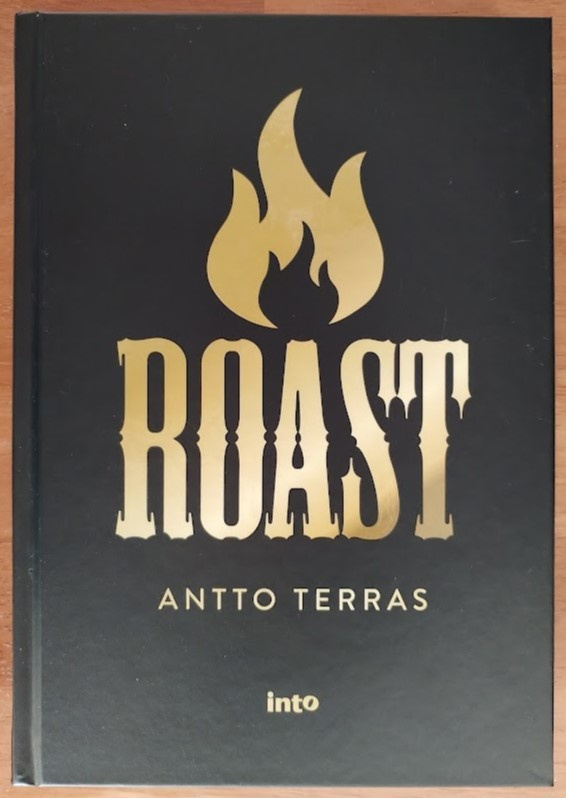 Antto Terras: Roast - Suomen starat kaikilla mausteilla
