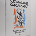 Pirkko-Liisa (toim.) Rausmaa : Suomalaiset kansansadut 3 ... - pikkukuva 1