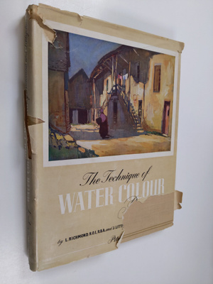 Leonard Richmond ym. : The Technique of Water-colour Pain...