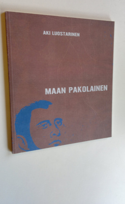 Aki Luostarinen : Maan pakolainen : runoja ja proosaa