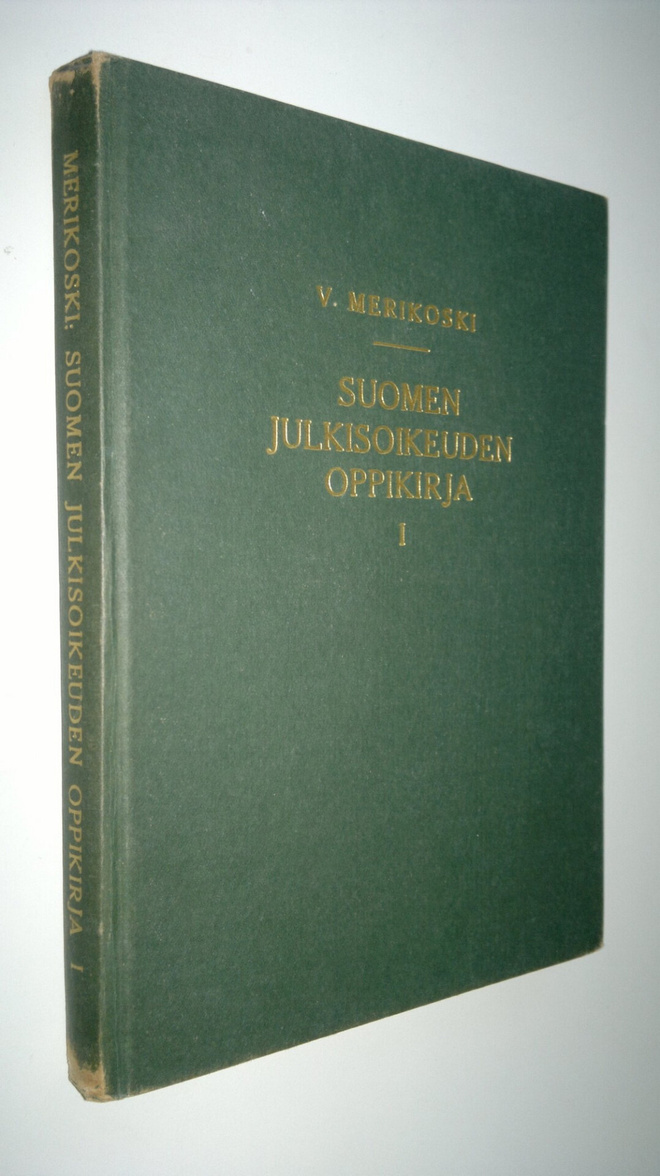 V. Merikoski : Suomen julkisoikeuden oppikirja 1