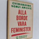 Chimamanda Ngozi Adichie : Alla borde vara feminister - pikkukuva 1
