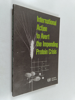 International Action to Avert the Impending Protein Crisi...