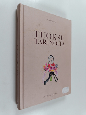 Mirva Saukkola : Tuoksutarinoita