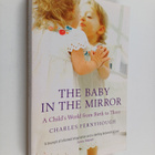 Charles Fernyhough : The Baby in the Mirror - A Child's W... - pikkukuva 1