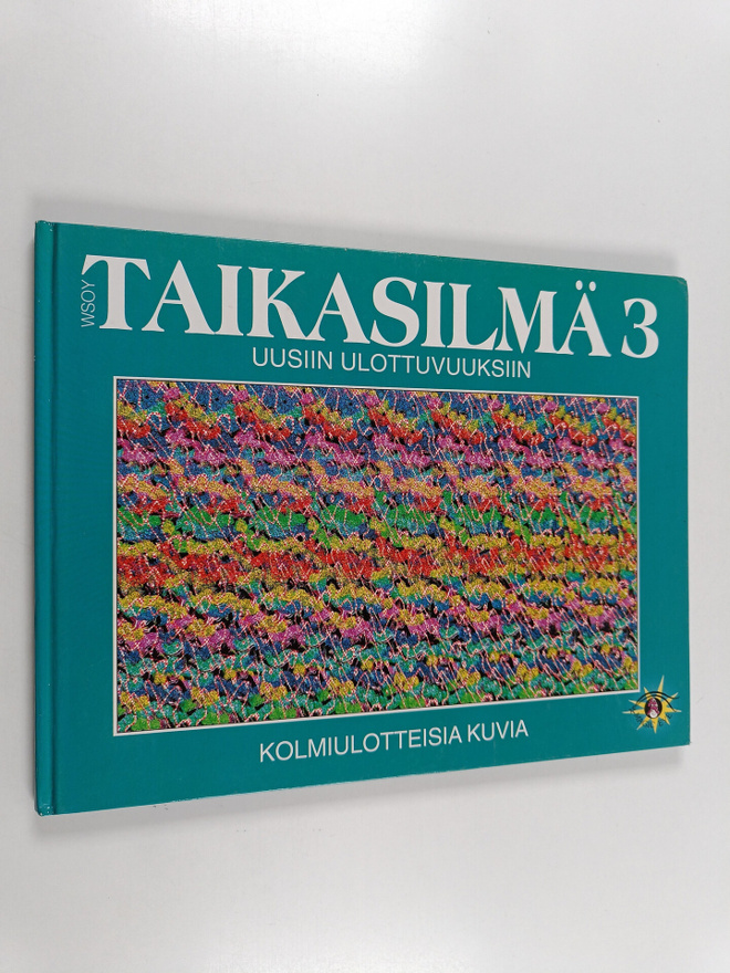 Taikasilmä 3 : kolmiulotteisia kuvia - Uusiin ulottuvuuksiin