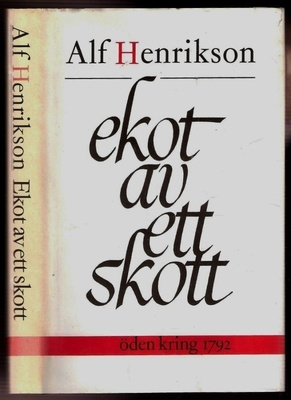 Alf Henriksson: Ekot av ett skott. 1792