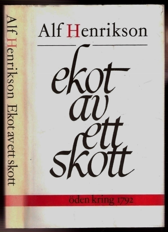 Ekot av ett skott. Öden kring 1792
