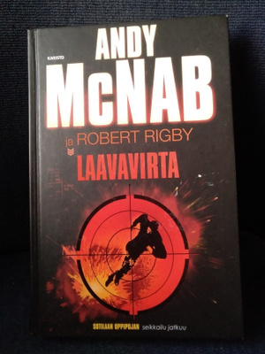 Andy McNab ja Robert Rigby: Laavavirta