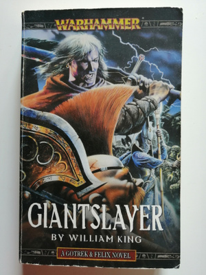 King, William: Warhammer: Gotrek & Felix 7: Giantslayer