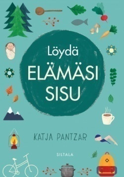 Katja Pantzar: Löydä elämäsi sisu