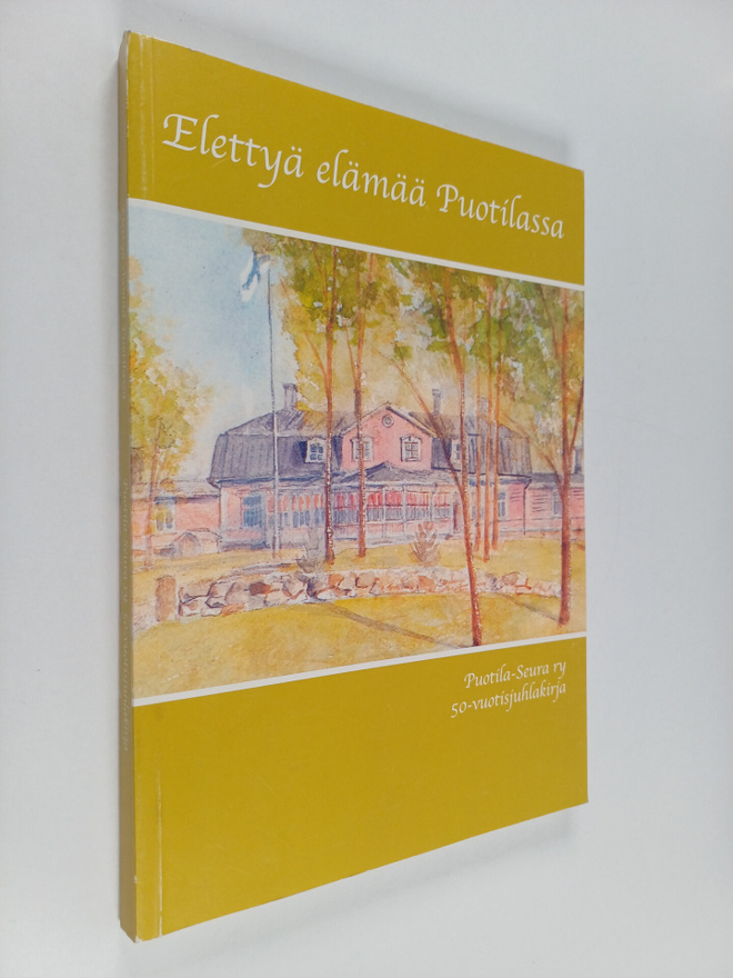 Elettyä elämää Puotilassa : Puotila-Seura ry 50-vuotisjuh...