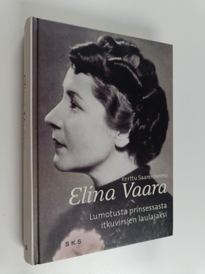 Kerttu Saarenheimo : Elina Vaara : lumotusta prinsessasta...