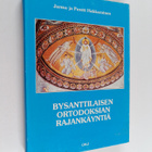 Pentti Hakkarainen ym. : Bysanttilaisen ortodoksian rajan... - pikkukuva 1