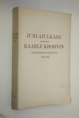 Juhlajulkaisu professori Kaarle Krohnin kuusikymmenvuotis...