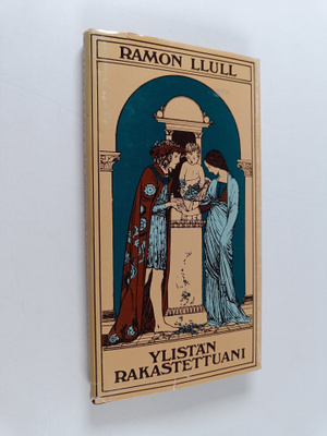 Ramon Llull : Ylistän rakastettuani