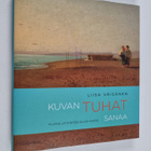 Liisa Väisänen : Kuvan tuhat sanaa : Kuinka ymmärtää kuva... - pikkukuva 1