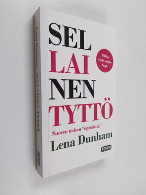 Lena Dunham : Sellainen tyttö : nuoren naisen opetuksia
