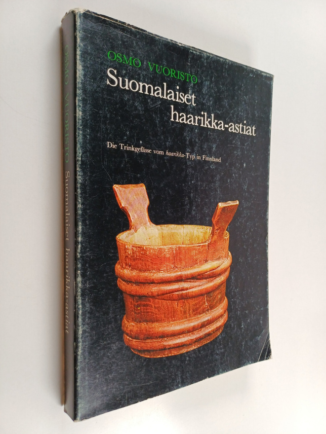 Osmo Vuoristo : Suomalaiset haarikka-astiat = Die Trinkge...