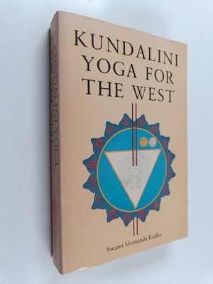 Swami Sivananda Radha : Kundalini, Yoga for the West