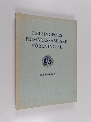 Helsingfors frimärkssamlare förening r.f. 1893-1943