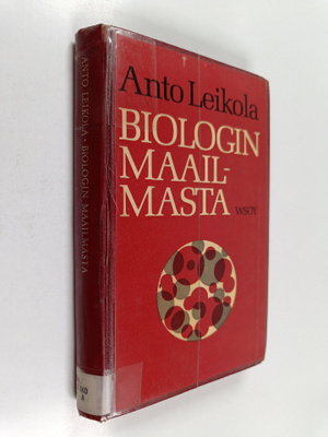 Anto Leikola : Biologin maailmasta