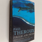 Paul Theroux : Fresh Air Fiend : Travel Writings, 1985-2000 - pikkukuva 1