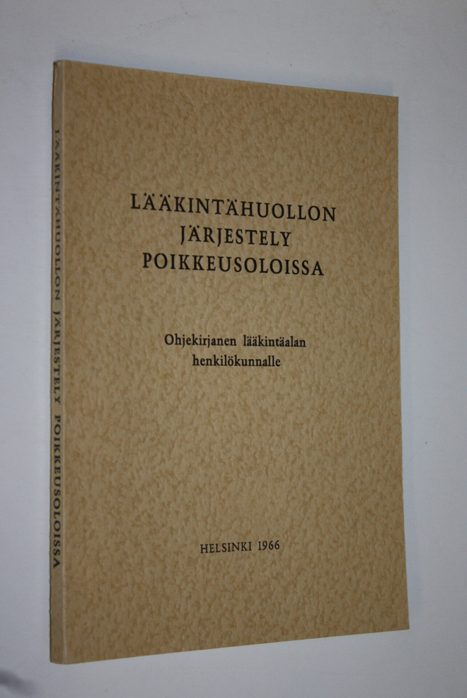Lääkintähuollon järjestely poikkeusoloissa : ohjekirjanen...