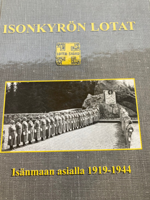 ISONKYRÖN LOTAT - ISÄNMAAN ASIALLA 1919-1944