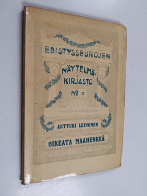 Artturi Leinonen : Oikeata maahenkeä : 2-näytöksinen huvi...