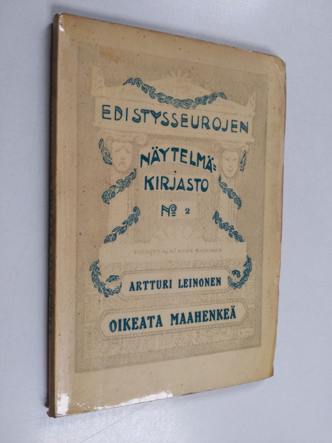 Artturi Leinonen : Oikeata maahenkeä : 2-näytöksinen huvi...
