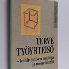 Kari (toim.) Lindström : Terve työyhteisö : kehittämisen ... - pikkukuva 1