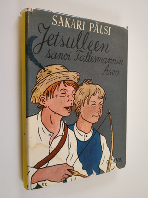 Sakari Pälsi : Jetsulleen , sanoi fallesmannin Arvo: vali...
