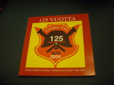 Lahden VPK 125 Vuotta perustamisvuosista toimintavuosiin...