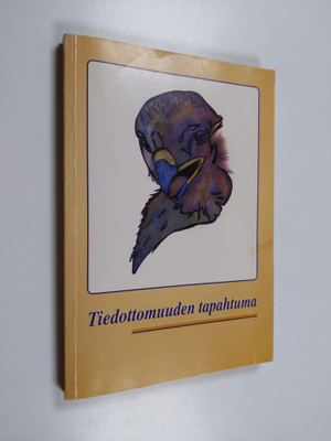 Tiedottomuuden tapahtuma : antologia