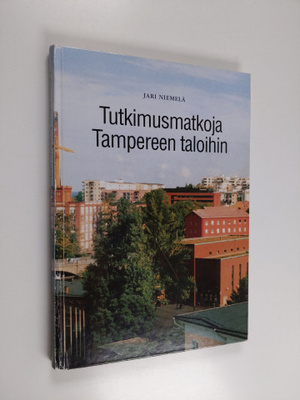 Jari Niemelä : Tutkimusmatkoja Tampereen taloihin
