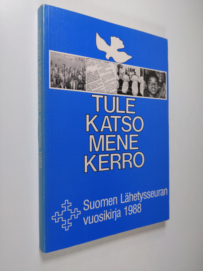 Suomen lähetysseuran vuosikirja 1988 : Tule, katso, mene,...